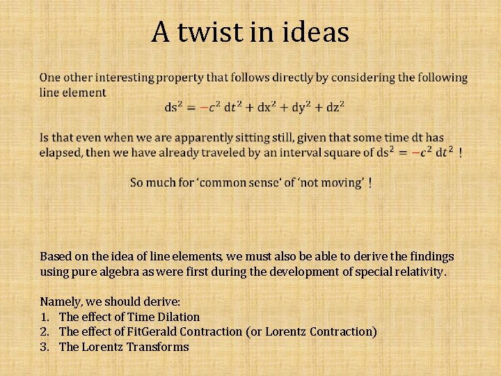 A twist in ideas Based on the idea of line elements, we must also