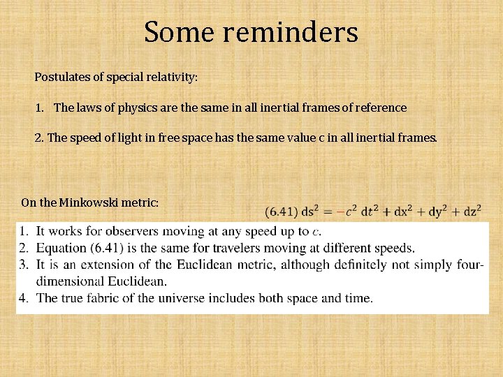 Some reminders Postulates of special relativity: 1. The laws of physics are the same