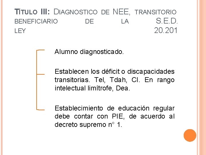 TÍTULO III: DIAGNOSTICO BENEFICIARIO DE DE NEE, LA LEY TRANSITORIO S. E. D. 201