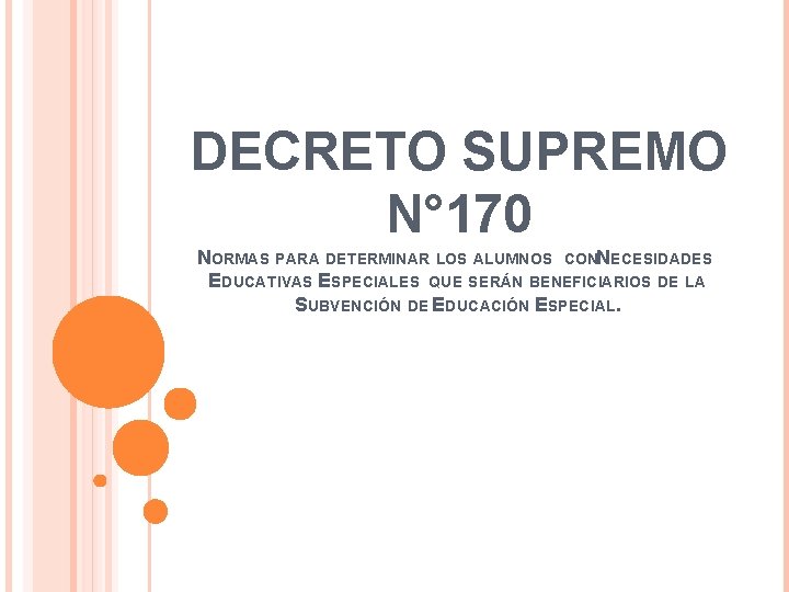 DECRETO SUPREMO N° 170 NORMAS PARA DETERMINAR LOS ALUMNOS CONNECESIDADES EDUCATIVAS ESPECIALES QUE SERÁN
