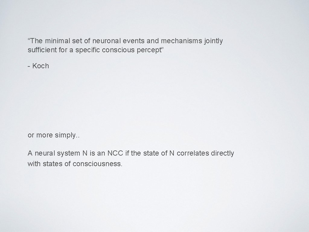 “The minimal set of neuronal events and mechanisms jointly sufficient for a specific conscious