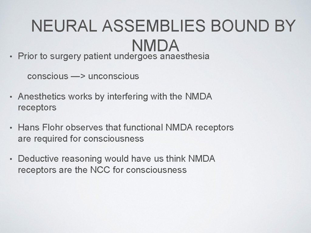  • NEURAL ASSEMBLIES BOUND BY NMDA Prior to surgery patient undergoes anaesthesia conscious