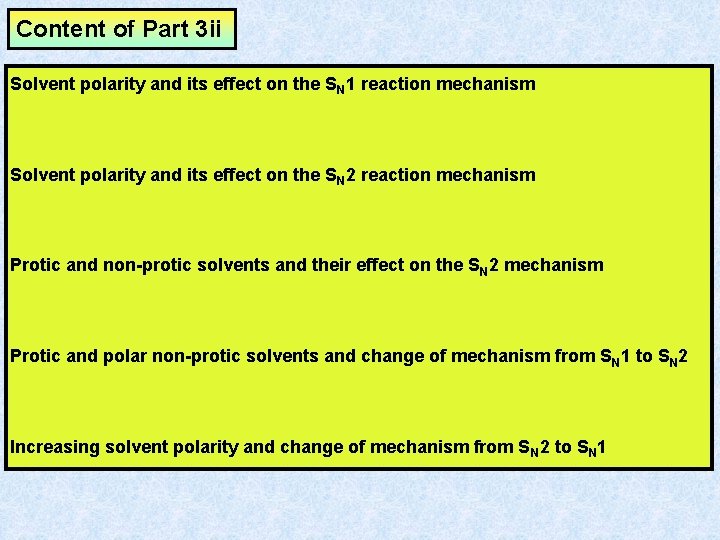 Content of Part 3 ii Solvent polarity and its effect on the SN 1
