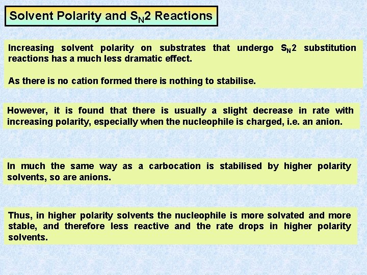 Solvent Polarity and SN 2 Reactions Increasing solvent polarity on substrates that undergo SN