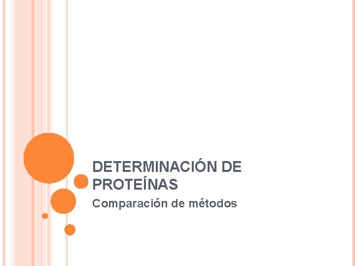 DETERMINACIÓN DE PROTEÍNAS Comparación de métodos 