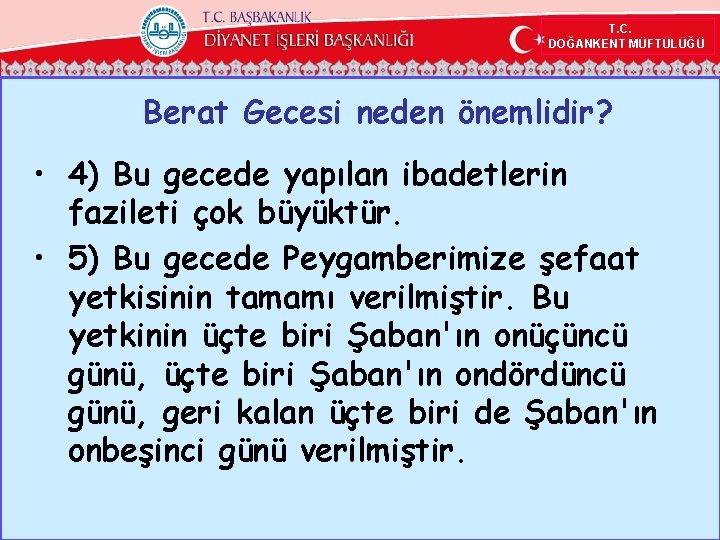  T. C. DOĞANKENT MÜFTÜLÜĞÜ Berat Gecesi neden önemlidir? • 4) Bu gecede yapılan