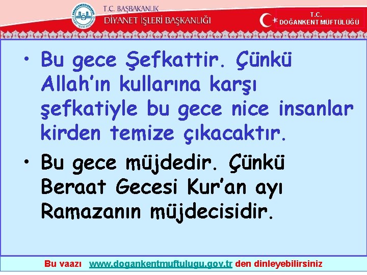  T. C. DOĞANKENT MÜFTÜLÜĞÜ • Bu gece Şefkattir. Çünkü Allah’ın kullarına karşı şefkatiyle