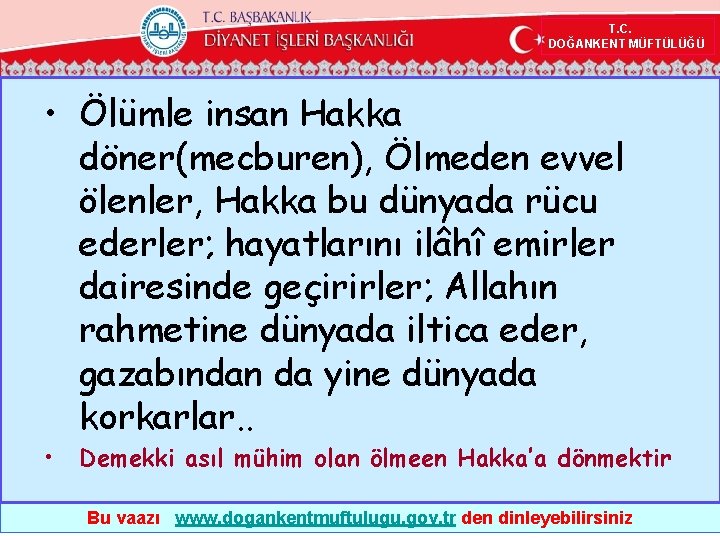  T. C. DOĞANKENT MÜFTÜLÜĞÜ • Ölümle insan Hakka döner(mecburen), Ölmeden evvel ölenler, Hakka