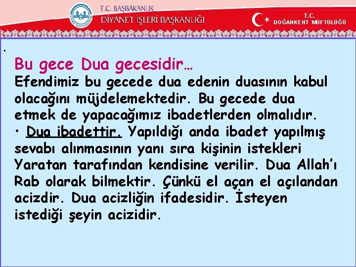  T. C. DOĞANKENT MÜFTÜLÜĞÜ . Bu gece Dua gecesidir… Efendimiz bu gecede dua