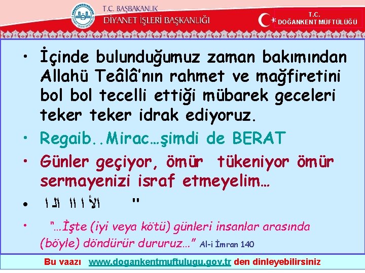  T. C. DOĞANKENT MÜFTÜLÜĞÜ • İçinde bulunduğumuz zaman bakımından Allahü Teâlâ’nın rahmet ve