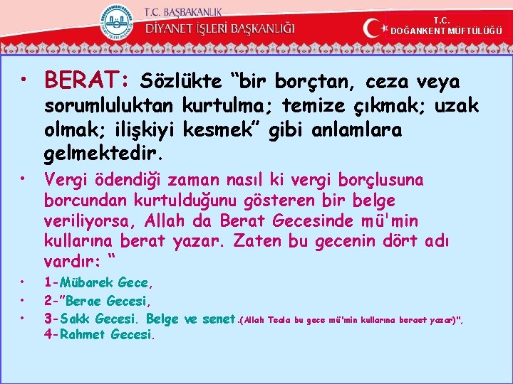  T. C. DOĞANKENT MÜFTÜLÜĞÜ • BERAT: Sözlükte “bir borçtan, ceza veya sorumluluktan kurtulma;