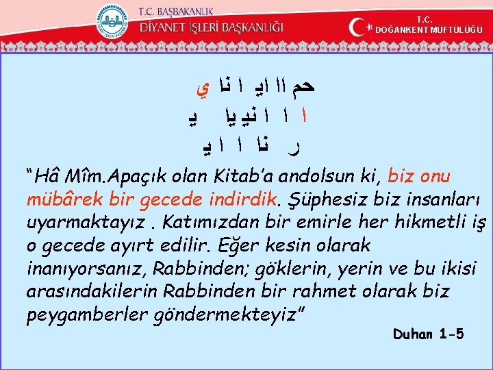  T. C. DOĞANKENT MÜFTÜLÜĞÜ ﻱ ﻧﺍ ﺍ ﺍﻳ ﺍﺍ ﺣﻢ ﻳ ﻳﺍ ﻧﻳ