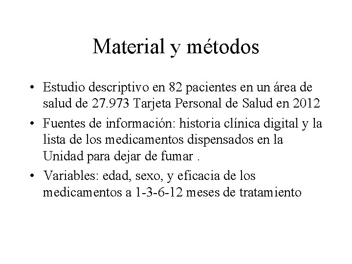 Material y métodos • Estudio descriptivo en 82 pacientes en un área de salud