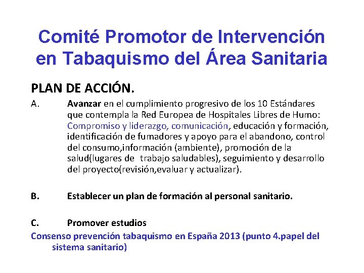 Comité Promotor de Intervención en Tabaquismo del Área Sanitaria PLAN DE ACCIÓN. A. Avanzar