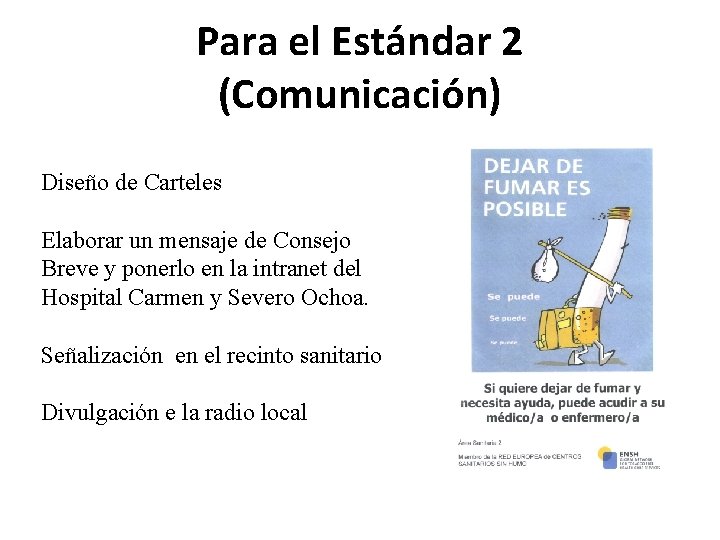 Para el Estándar 2 (Comunicación) Diseño de Carteles Elaborar un mensaje de Consejo Breve