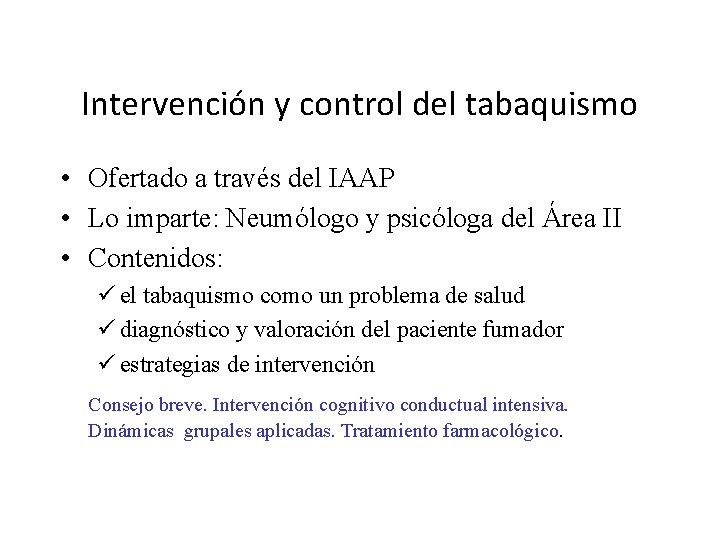 Intervención y control del tabaquismo • Ofertado a través del IAAP • Lo imparte: