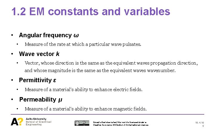 1. 2 EM constants and variables • Angular frequency ω • Measure of the