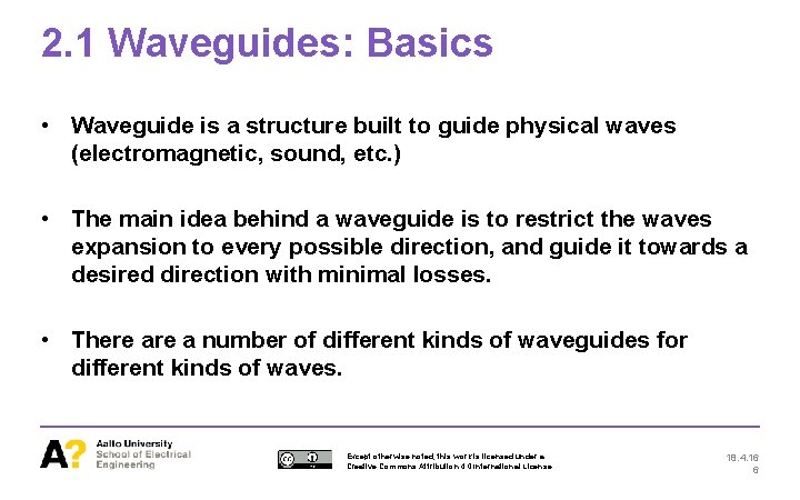 2. 1 Waveguides: Basics • Waveguide is a structure built to guide physical waves