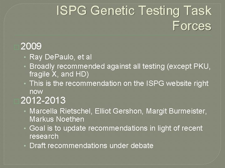 ISPG Genetic Testing Task Forces � 2009 • Ray De. Paulo, et al •