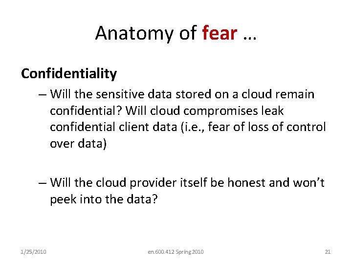 Anatomy of fear … Confidentiality – Will the sensitive data stored on a cloud