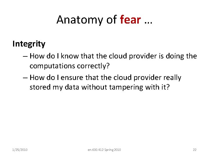 Anatomy of fear … Integrity – How do I know that the cloud provider