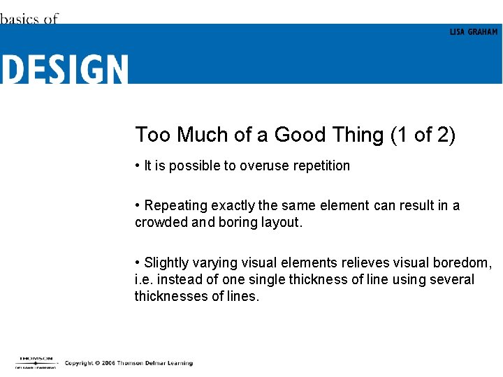 Too Much of a Good Thing (1 of 2) • It is possible to