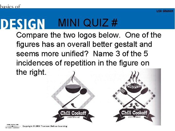 MINI QUIZ # Compare the two logos below. One of the figures has an