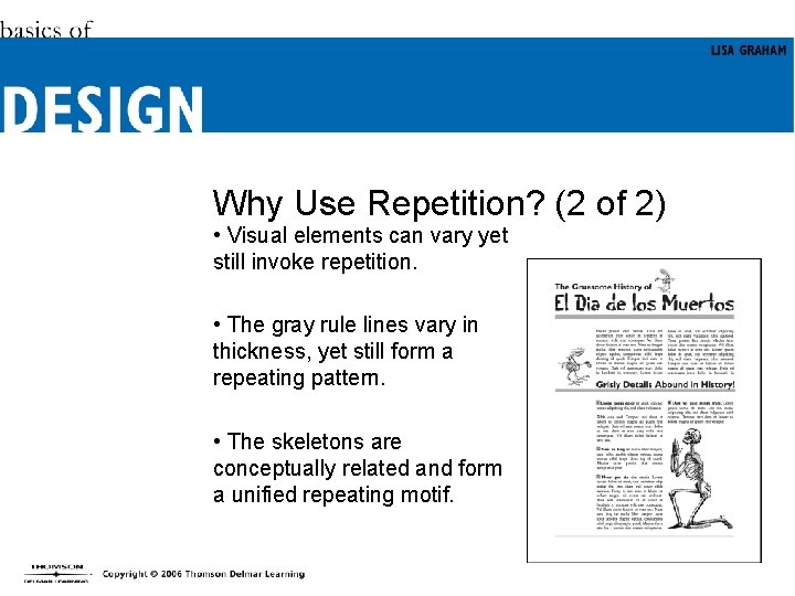 Why Use Repetition? (2 of 2) • Visual elements can vary yet still invoke
