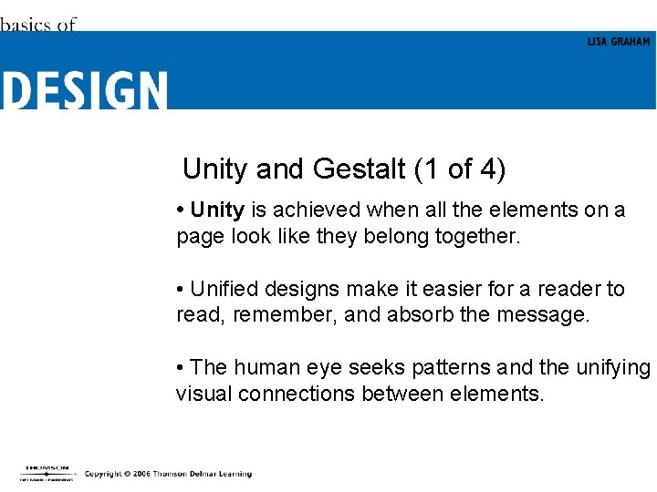 Unity and Gestalt (1 of 4) • Unity is achieved when all the elements