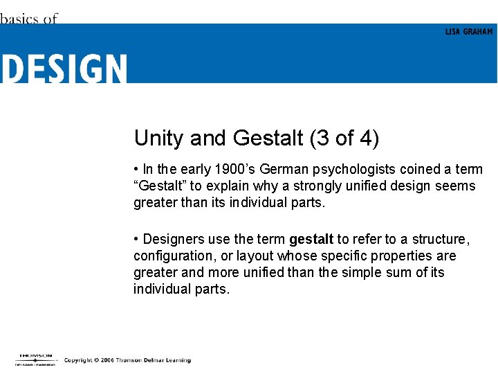 Unity and Gestalt (3 of 4) • In the early 1900’s German psychologists coined