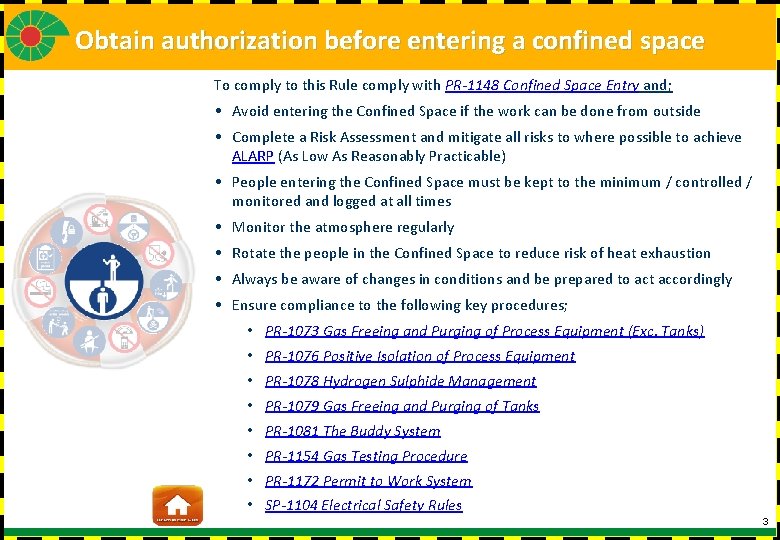 Obtain authorization before entering a confined space To comply to this Rule comply with
