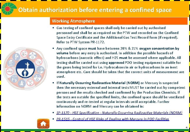 Obtain authorization before entering a confined space Working Atmosphere • Gas testing of confined