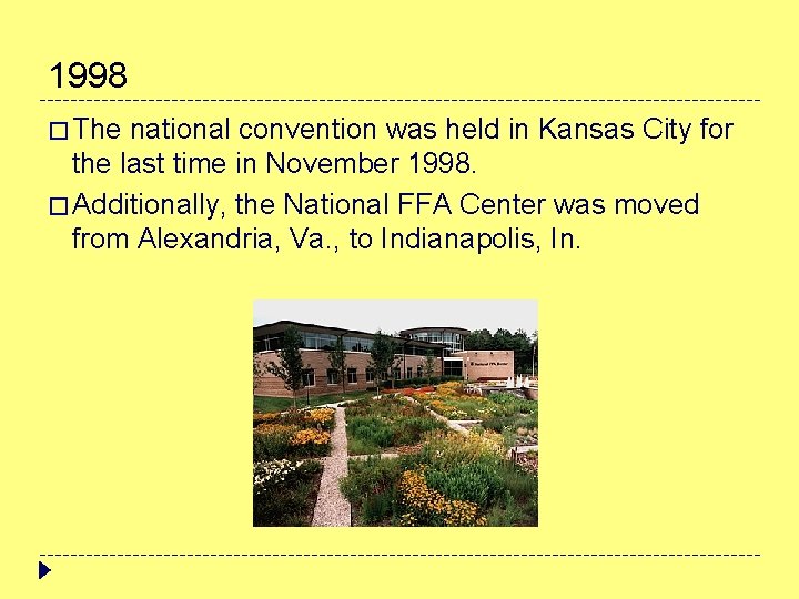 1998 � The national convention was held in Kansas City for the last time