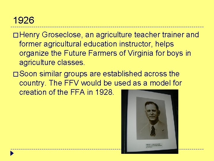 1926 � Henry Groseclose, an agriculture teacher trainer and former agricultural education instructor, helps