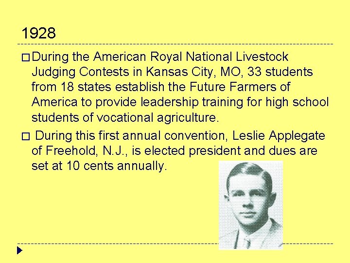 1928 � During the American Royal National Livestock Judging Contests in Kansas City, MO,