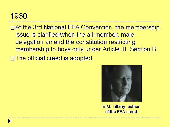 1930 � At the 3 rd National FFA Convention, the membership issue is clarified