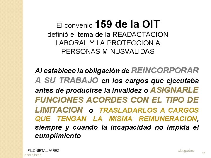 El convenio 159 de la OIT definió el tema de la READACTACION LABORAL Y