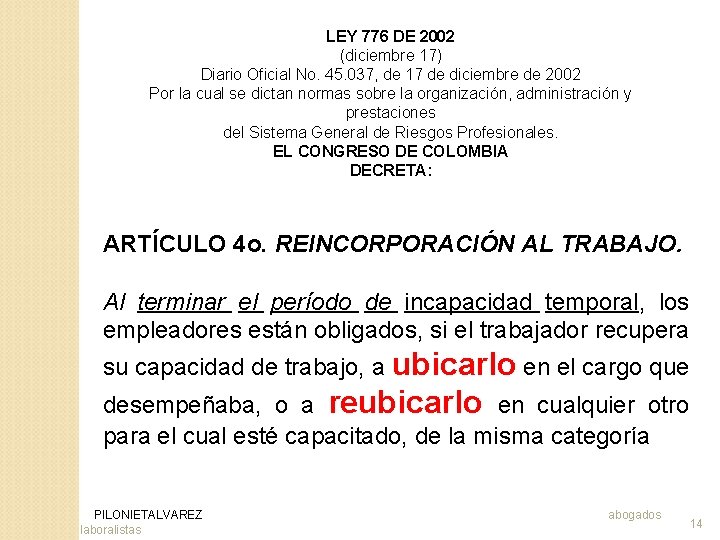 LEY 776 DE 2002 (diciembre 17) Diario Oficial No. 45. 037, de 17 de