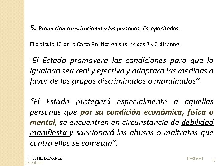 5. Protección constitucional a las personas discapacitadas. El artículo 13 de la Carta Política