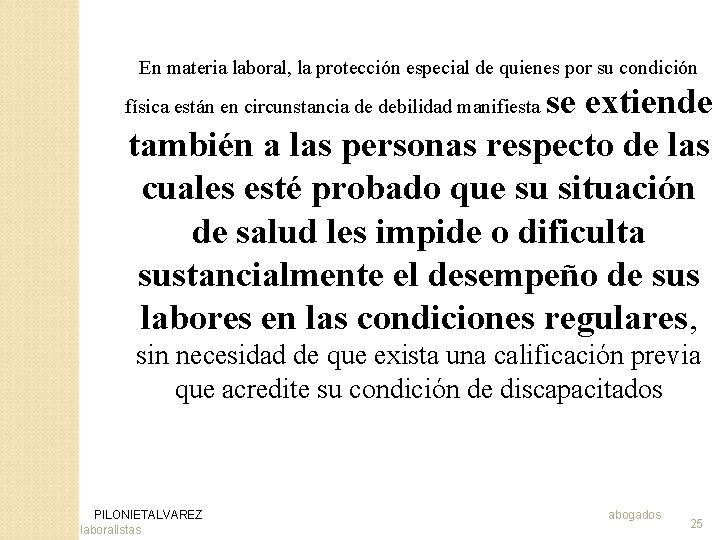 En materia laboral, la protección especial de quienes por su condición se extiende también