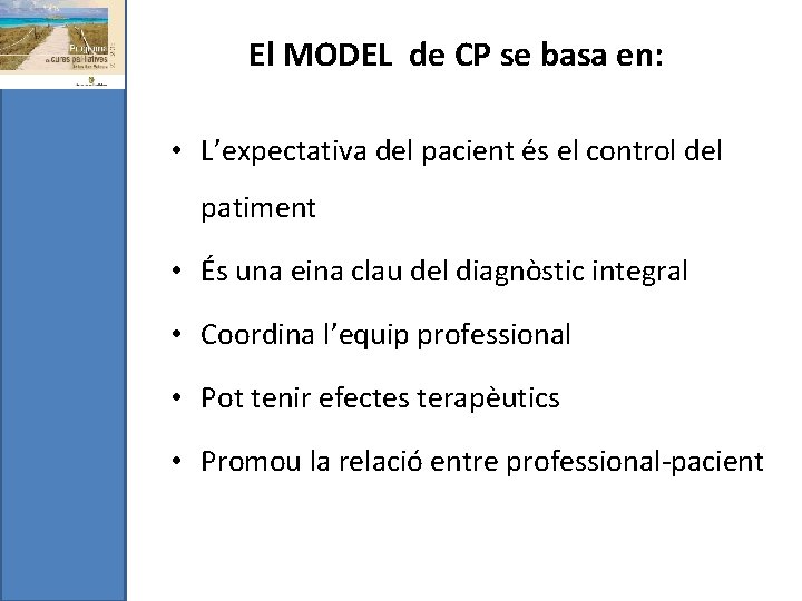 El MODEL de CP se basa en: • L’expectativa del pacient és el control