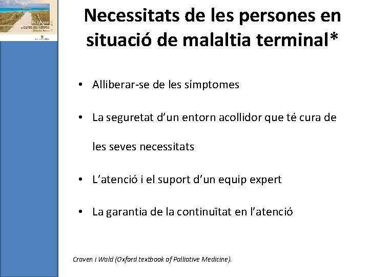 Necessitats de les persones en situació de malaltia terminal* • Alliberar-se de les símptomes