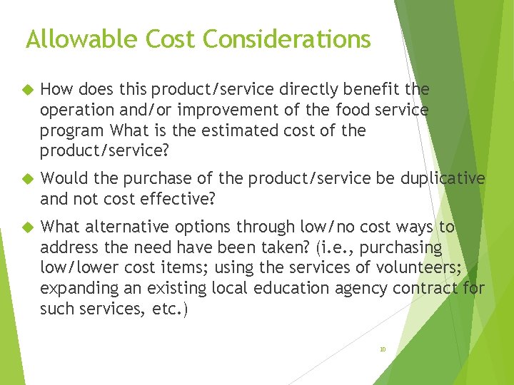 Allowable Cost Considerations How does this product/service directly benefit the operation and/or improvement of