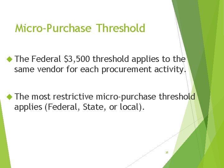 Micro-Purchase Threshold The Federal $3, 500 threshold applies to the same vendor for each