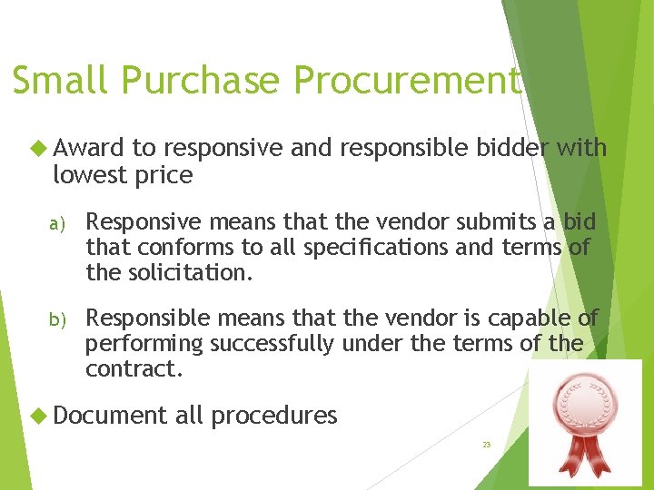 Small Purchase Procurement Award to responsive and responsible bidder with lowest price a) Responsive