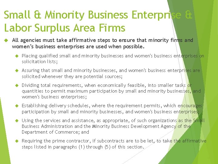 Small & Minority Business Enterprise & Labor Surplus Area Firms All agencies must take
