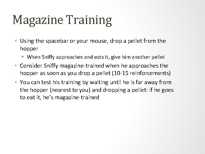 Magazine Training • Using the spacebar or your mouse, drop a pellet from the