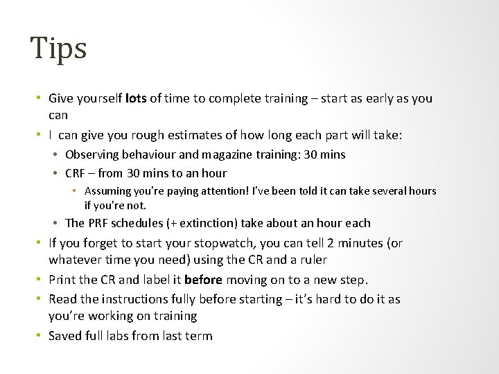 Tips • Give yourself lots of time to complete training – start as early