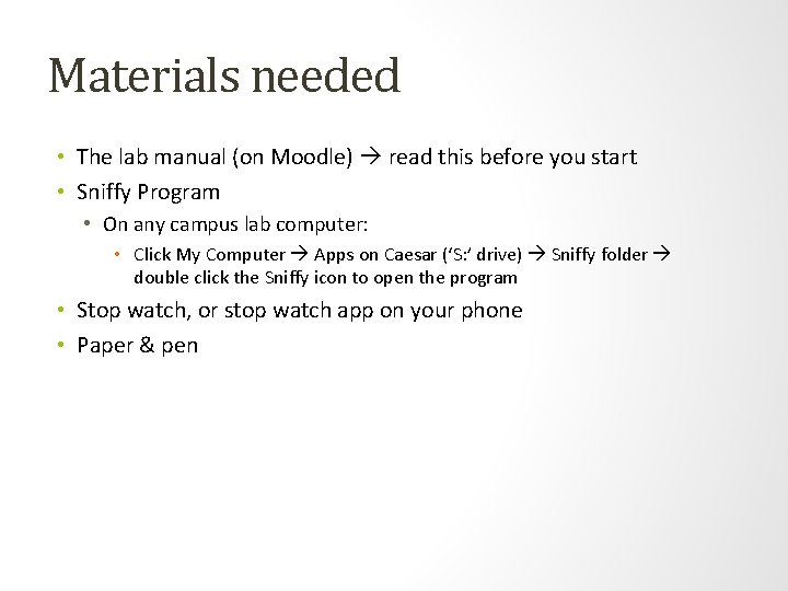 Materials needed • The lab manual (on Moodle) read this before you start • Materials needed • The lab manual (on Moodle) read this before you start •