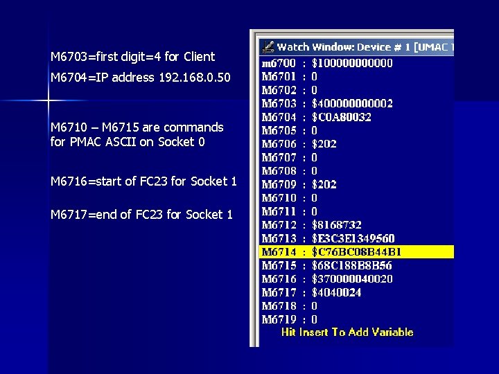 M 6703=first digit=4 for Client M 6704=IP address 192. 168. 0. 50 M 6710